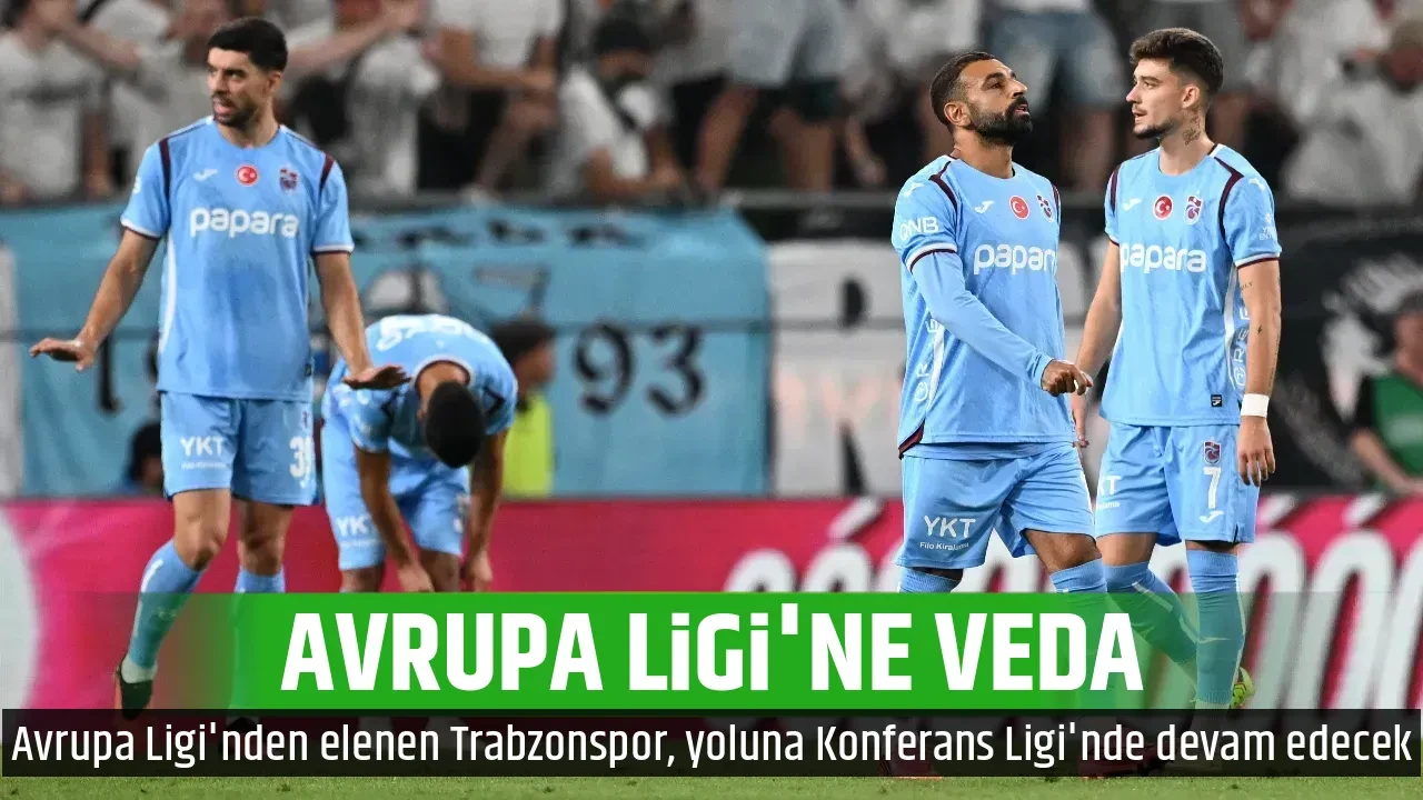 AVRUPA LİGİ'NE VEDA