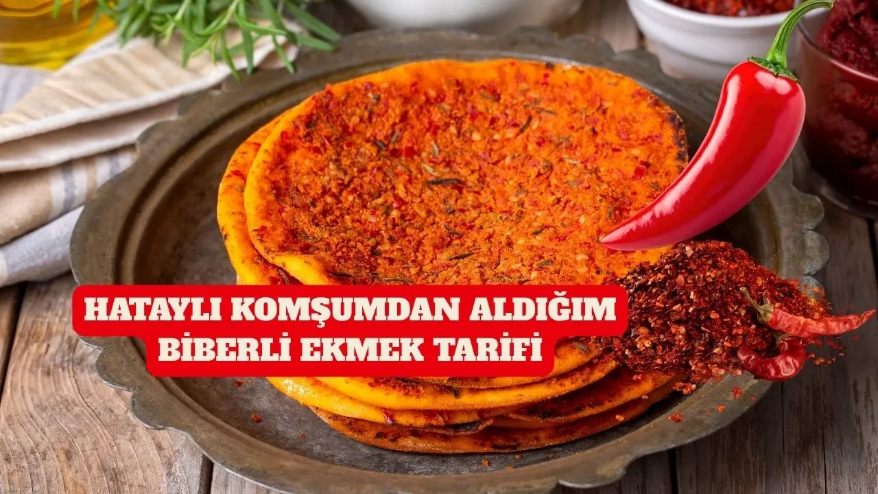 Bir kez yiyen özlüyor! Hatay’ın meşhur biberli ekmeğinin sırrı