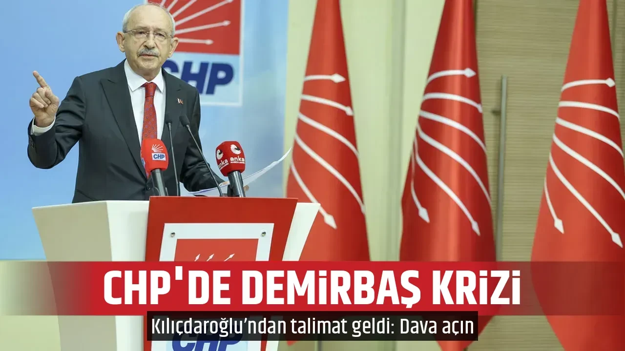 CHP'DE DEMİRBAŞ KRİZİ