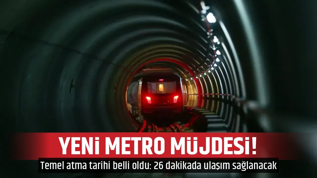 YENİ METRO MÜJDESİ!