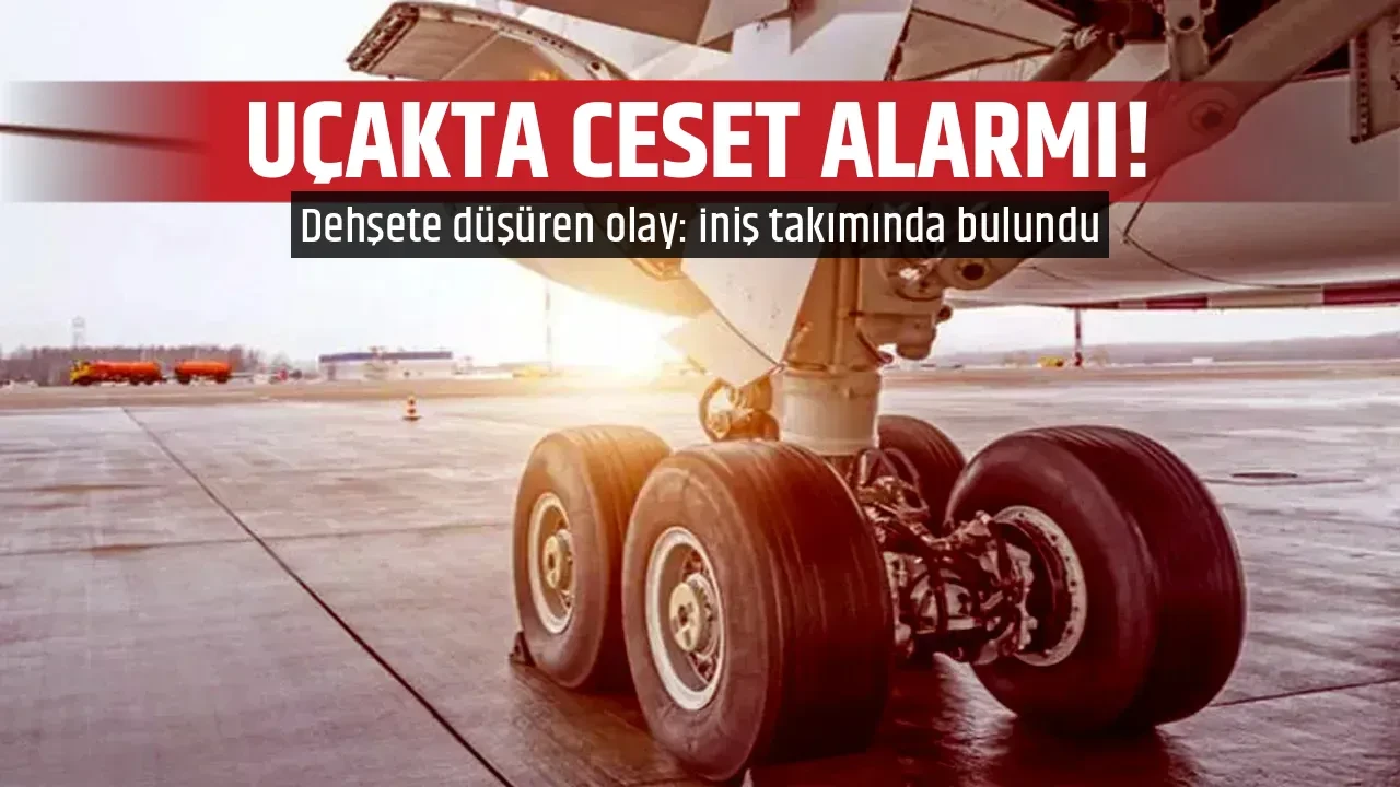 UÇAKTA CESET ALARMI!