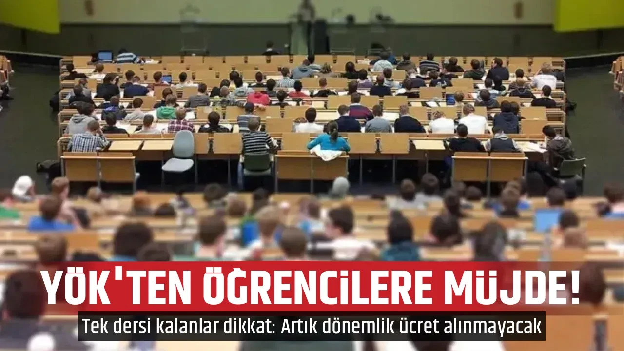 YÖK'TEN ÖĞRENCİLERE MÜJDE!