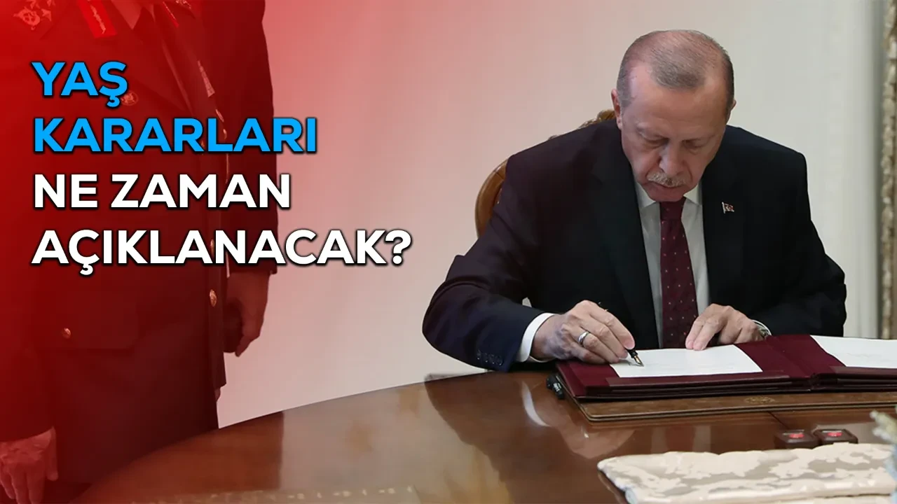 YAŞ kararları ne zaman, saat kaçta açıklanacak? 4 Ağustos 2026 Salı günü YAŞ toplanıyor 
