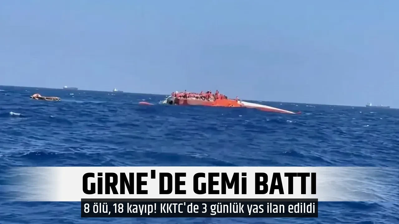 GİRNE'DE GEMİ BATTI