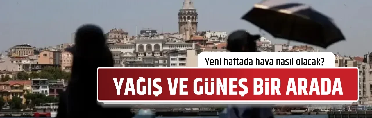 YAĞIŞ VE GÜNEŞ BİR ARADA