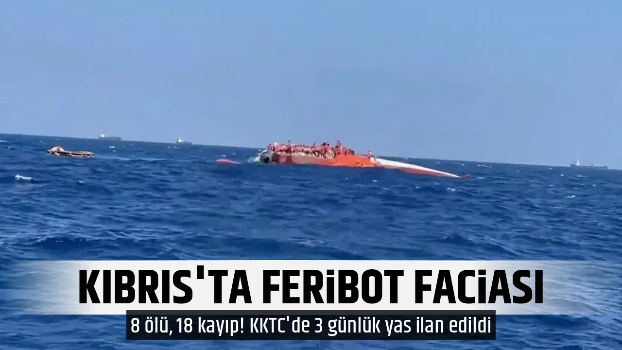 KIBRIS'TA FERİBOT FACİASI
