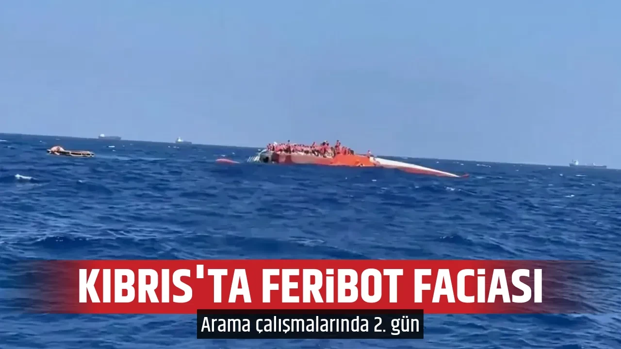 KIBRIS'TA FERİBOT FACİASI