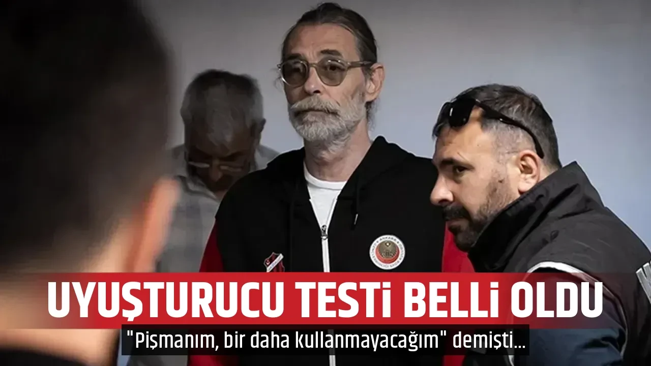 UYUŞTURUCU TESTİ BELLİ OLDU