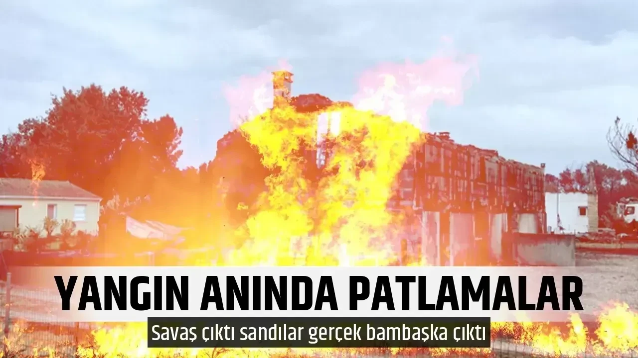 Yangın sırasında peş peşe patlama sesleri! Fransa'daki olayda gizem çözüldü