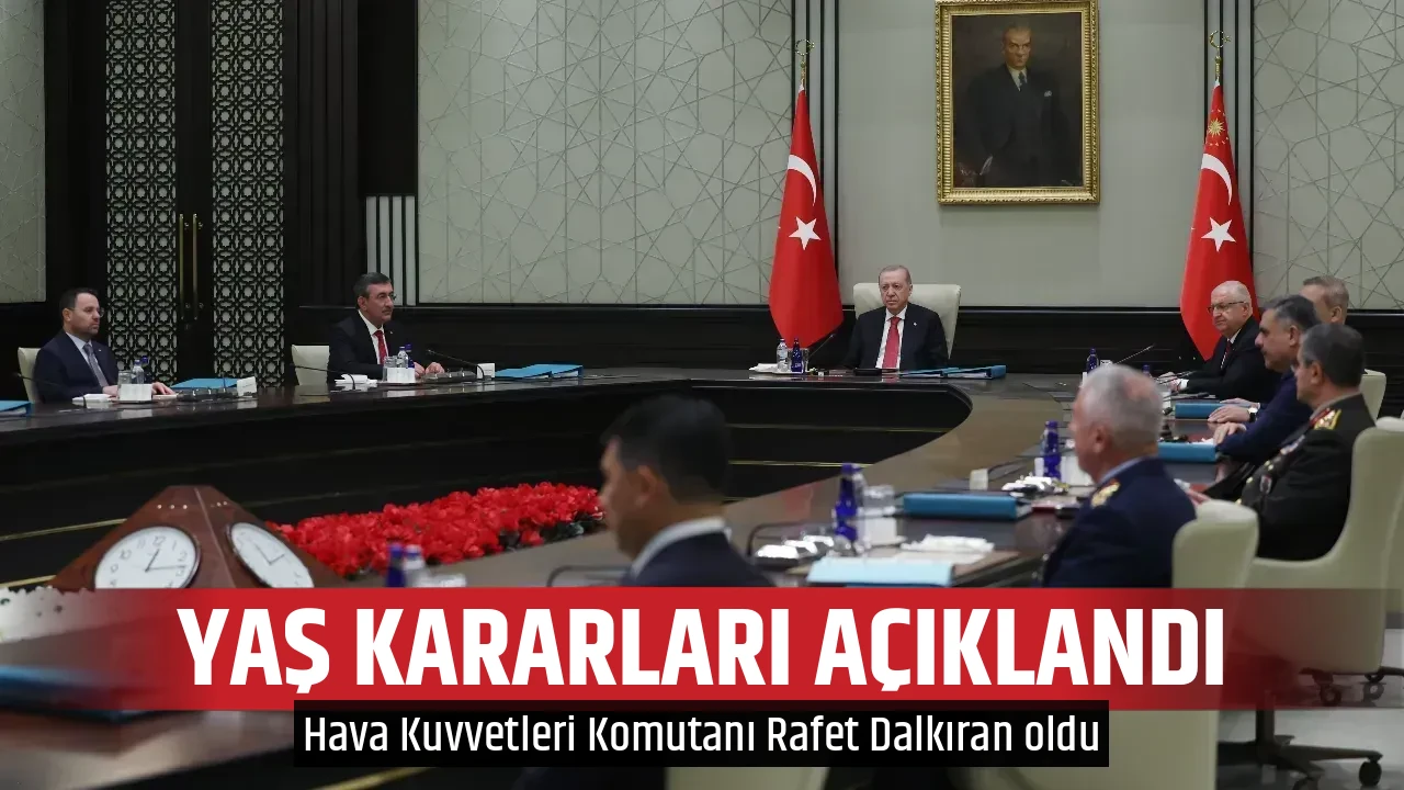 YAŞ KARARLARI AÇIKLANDI