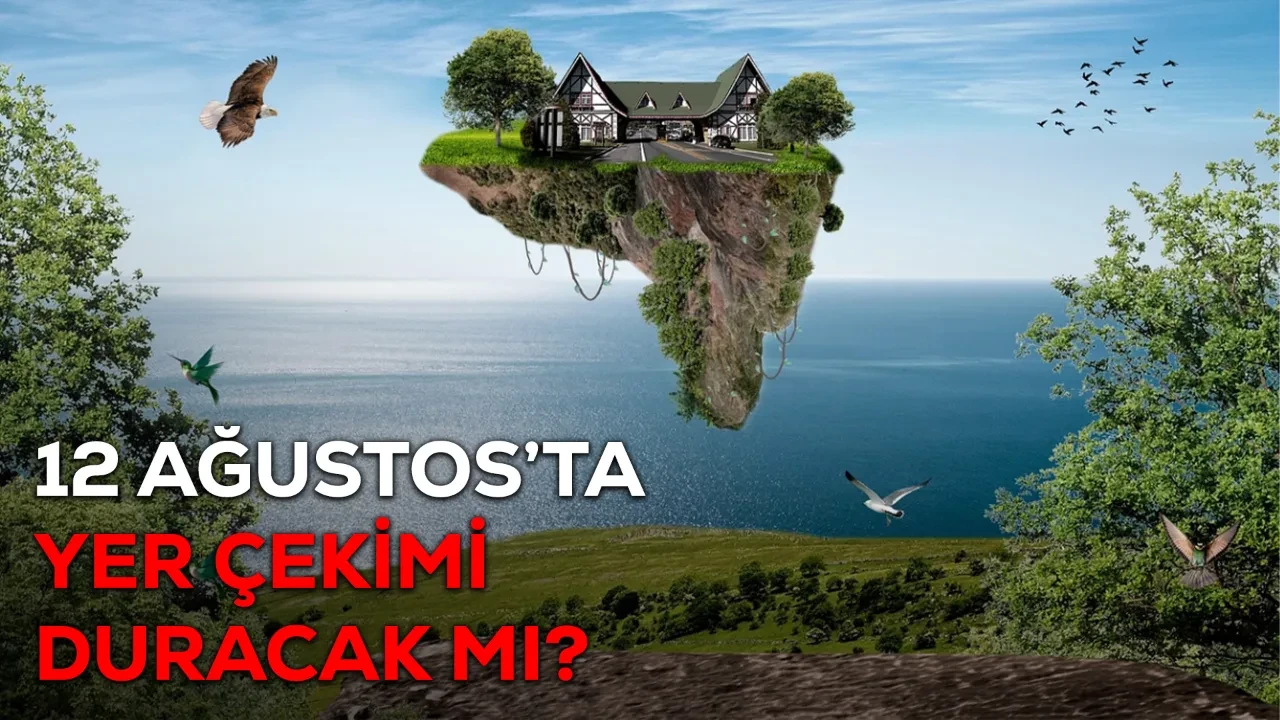 12 Ağustos’ta ne olacak, yer çekimi duracak mı? 12 Ağustos 2026 yer çekimi kaybolacak iddiası!