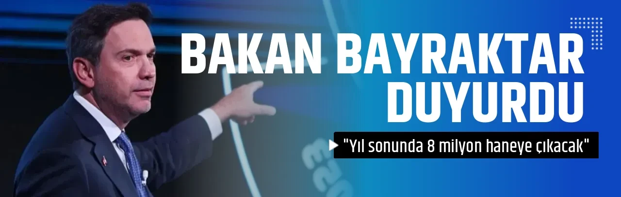 BAKAN BAYRAKTAR DUYURDU