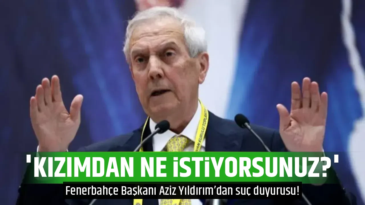 'KIZIMDAN NE İSTİYORSUNUZ?'