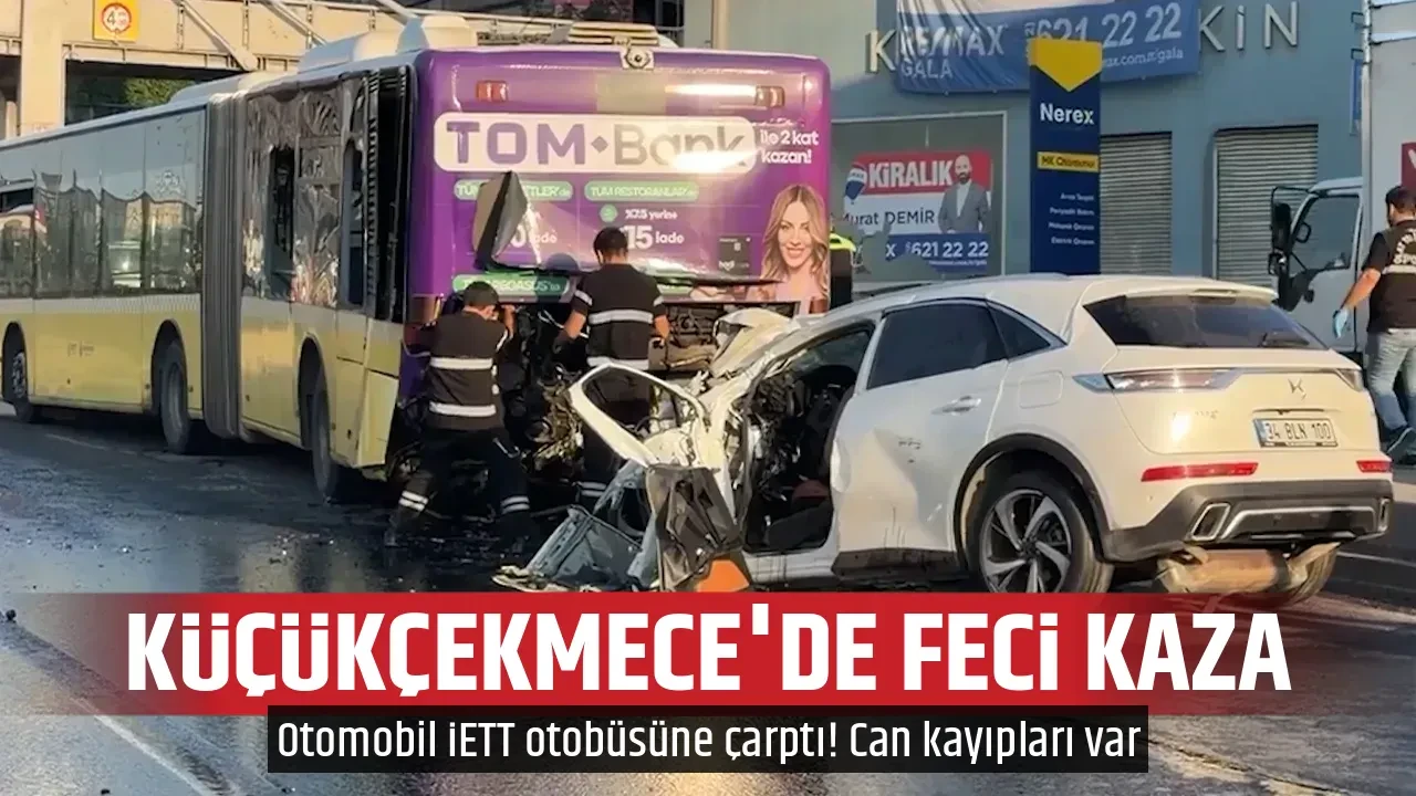 KÜÇÜKÇEKMECE'DE FECİ KAZA