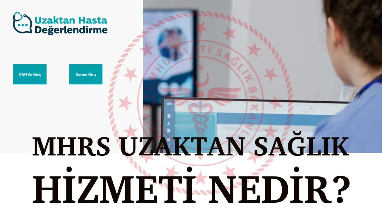 MHRS uzaktan sağlık hizmeti nedir, nasıl alınır? UHDS ücretsiz mi, hangi branşlar var? MHRS görüntülü muayene randevu sistemi...