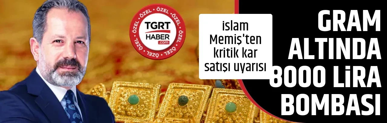 GRAM ALTINDA 8000 LİRA BOMBASI