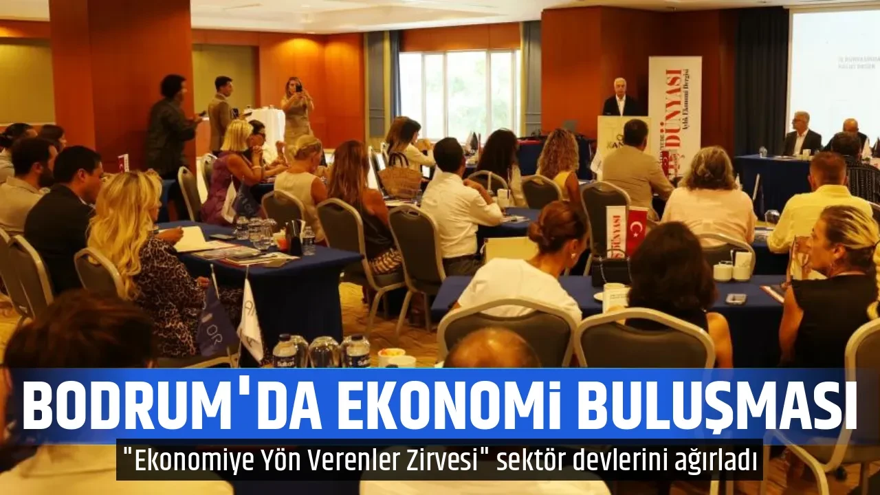 BODRUM'DA EKONOMİ BULUŞMASI