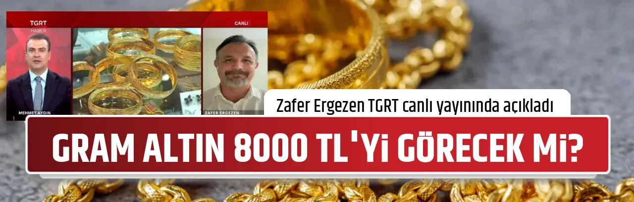 GRAM ALTIN 8000 TL'Yİ GÖRECEK Mİ?