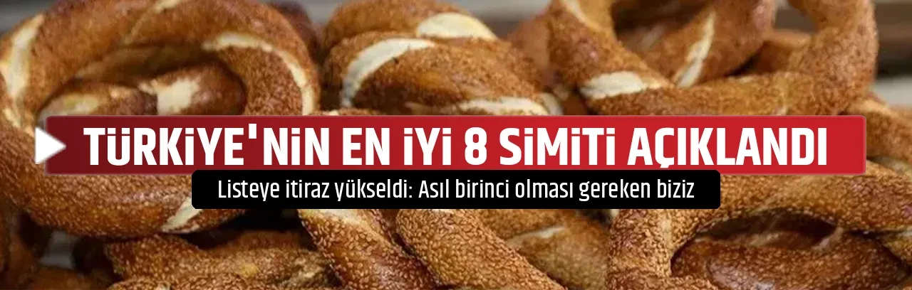 TÜRKİYE'NİN EN İYİ 8 SİMİTİ AÇIKLANDI