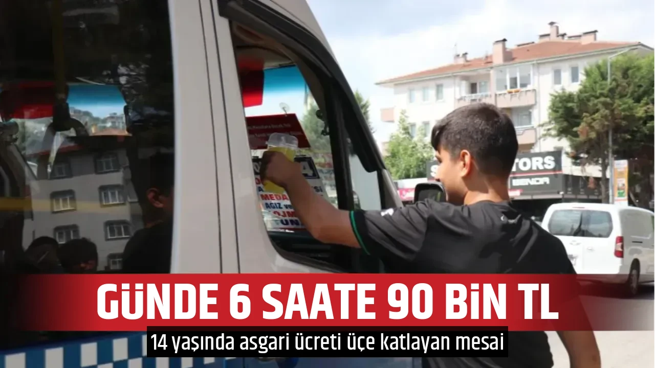 GÜNDE 6 SAATE 90 BİN TL