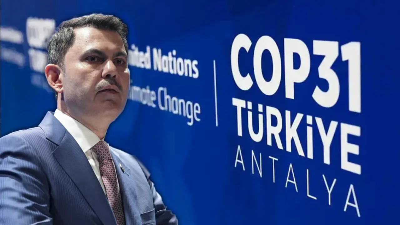  Bakan Kurum'dan COP31 mesajı: 3 sarsılmaz sütün üzerine inşa ettik
