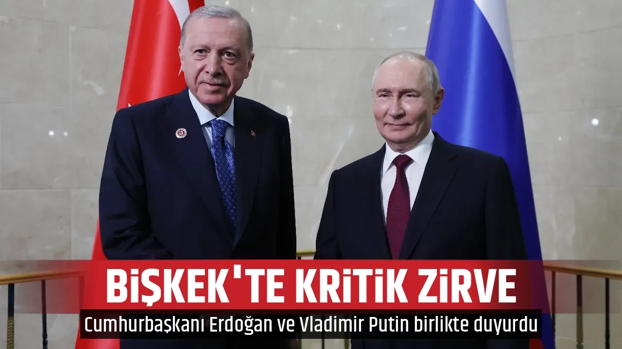 BİŞKEK'TE KRİTİK ZİRVE