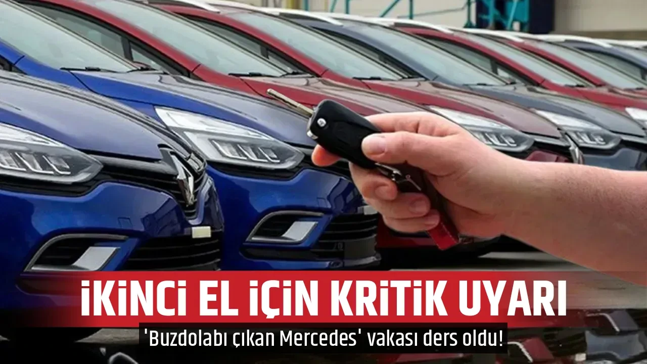 İKİNCİ EL İÇİN KRİTİK UYARI