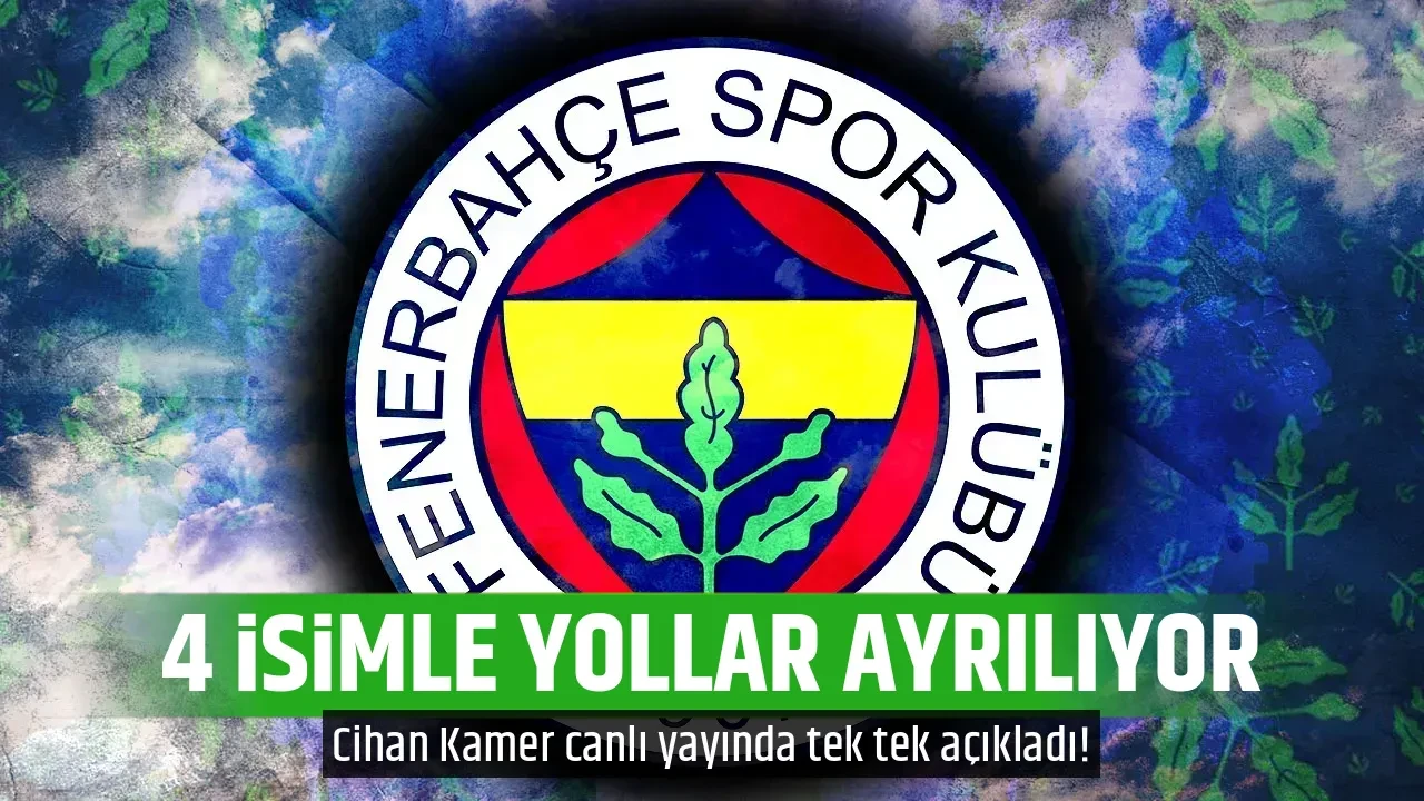 4 İSİMLE YOLLAR AYRILIYOR