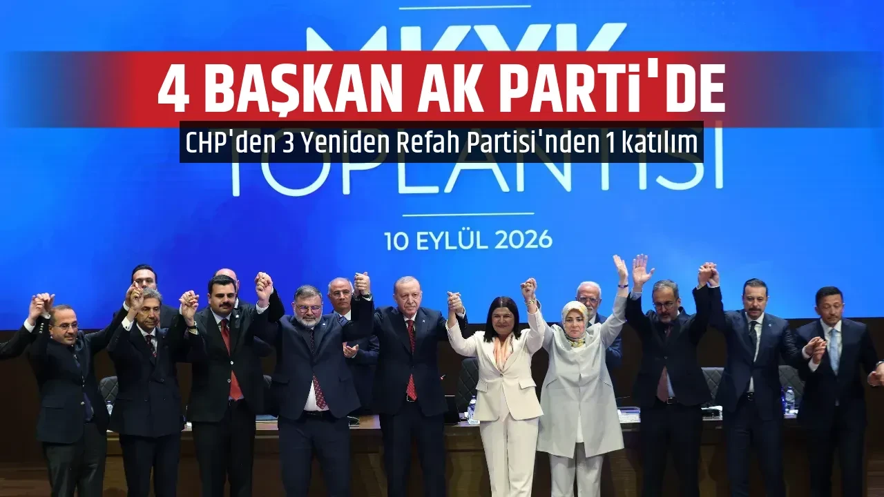 4 BAŞKAN AK PARTİ'DE