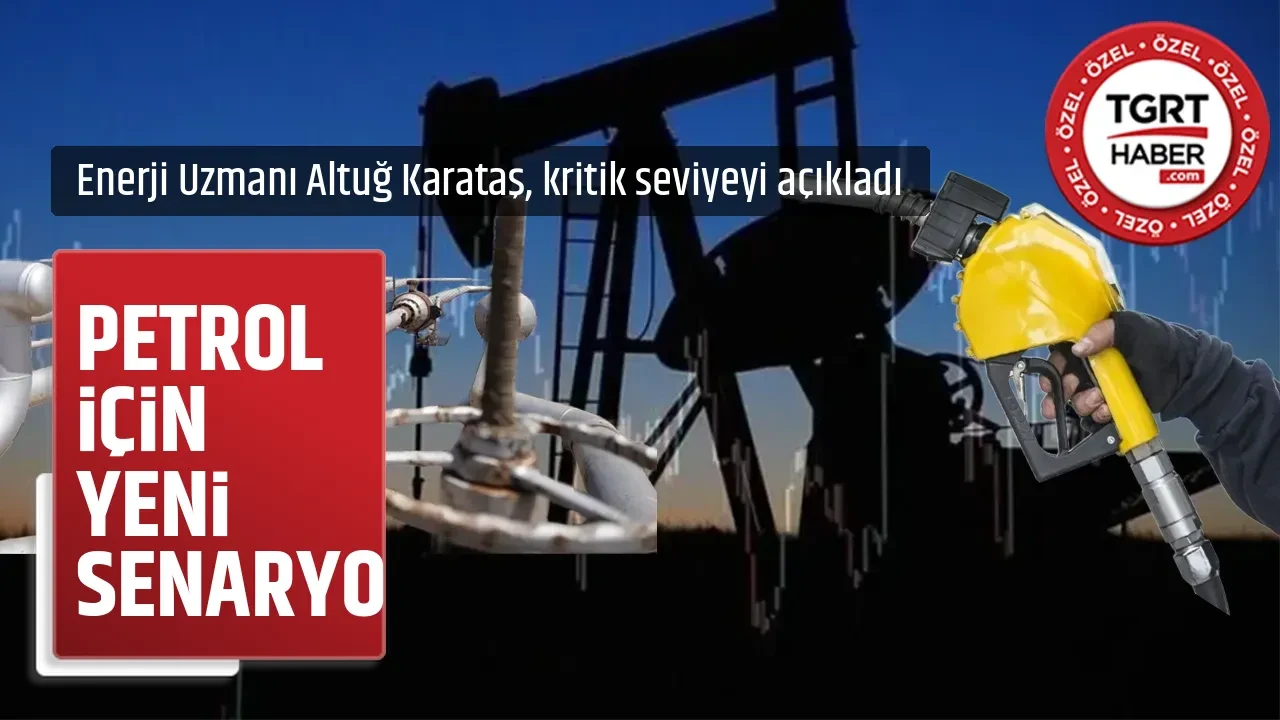 PETROL İÇİN YENİ SENARYO
