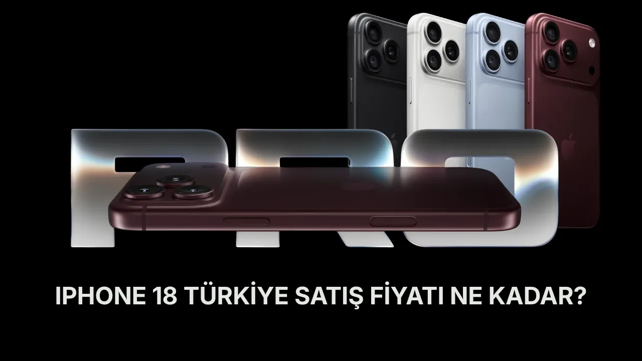 iPhone 18 Türkiye satış fiyatı 2026 ne kadar? Apple iPhone Pro, Pro Max ve iPhone Duo fiyat listesi