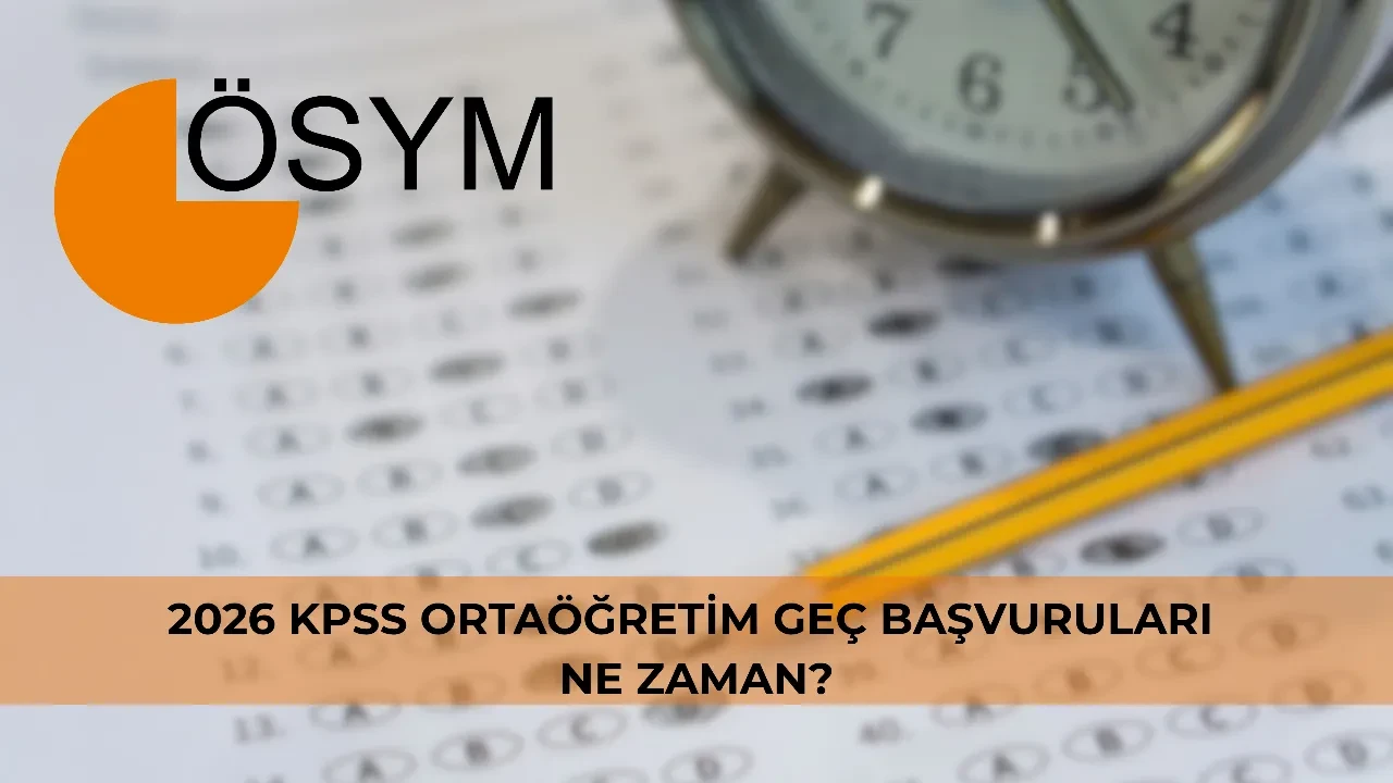 KPSS ortaöğretim geç başvuru tarihleri 2026! Lise KPSS geç başvuruları ne zaman, nasıl yapılır? KPSS geç başvuru ücreti ne kadar?