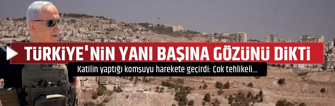 TÜRKİYE'NİN YANI BAŞINA GÖZÜNÜ DİKTİ