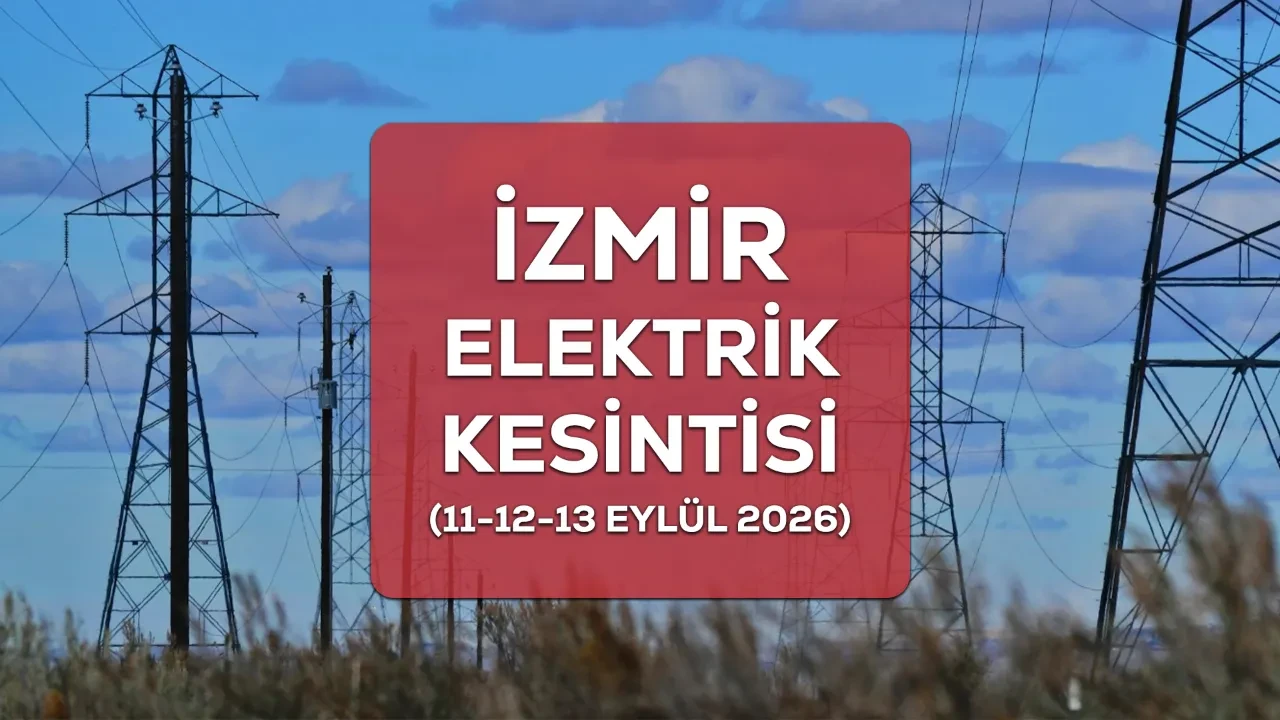 İzmir GEDİZ elektrik kesintisi 11-12-13 Eylül 2026 ilçe ve mahalleler açıklandı