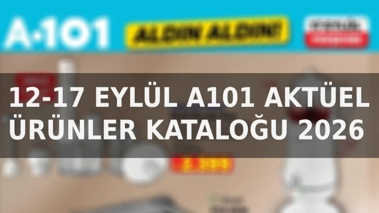 12-17 Eylül A101 aktüel ürünler kataloğu 2026! Elektrikli semaver, tanklı yazıcı, çeyiz seti ve protein ürünleri geliyor...