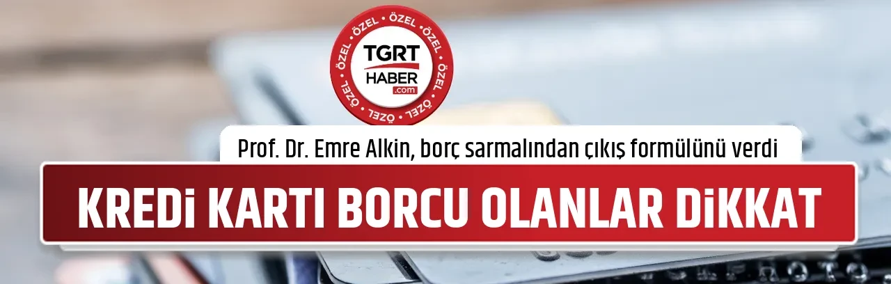 KREDİ KARTI BORCU OLANLAR DİKKAT