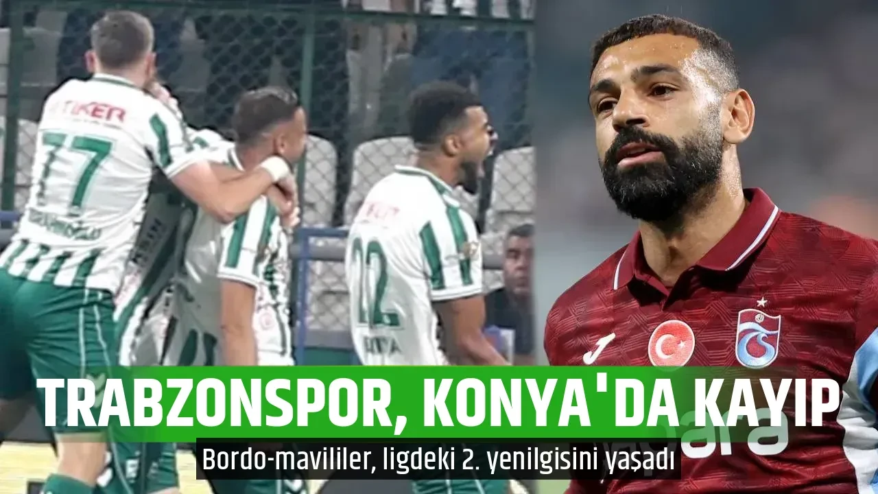 TRABZONSPOR, KONYA'DA KAYIP