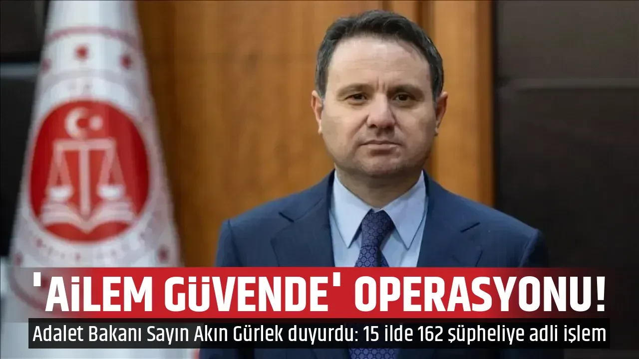 'AİLEM GÜVENDE' OPERASYONU!