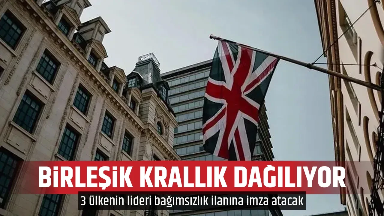 BİRLEŞİK KRALLIK DAĞILIYOR