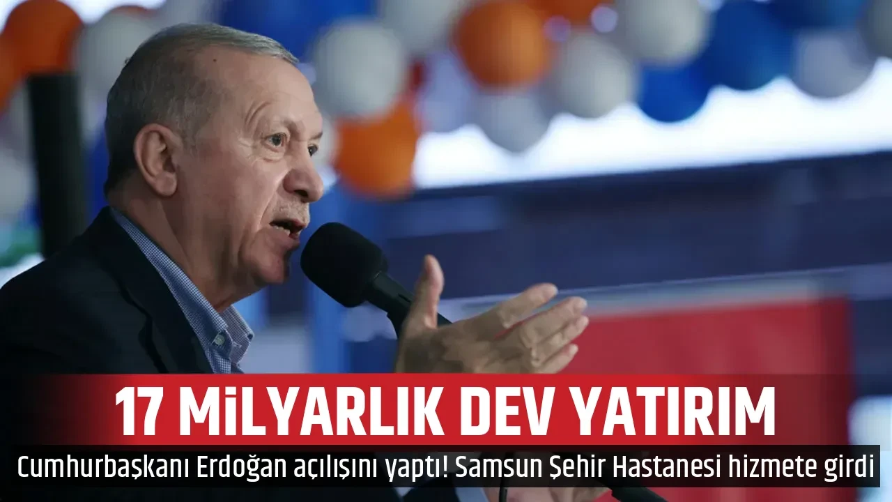 17 MİLYARLIK DEV YATIRIM