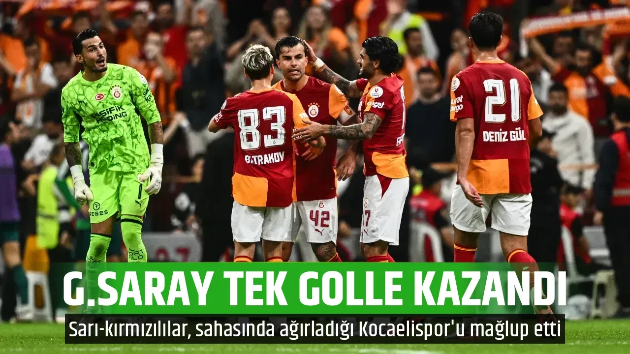 G.SARAY TEK GOLLE KAZANDI