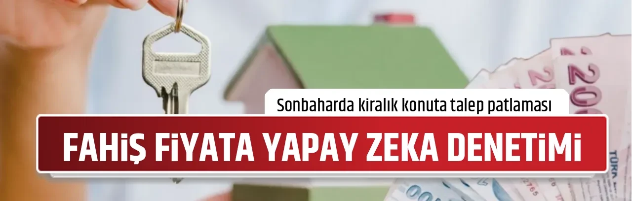 FAHİŞ FİYATA YAPAY ZEKA DENETİMİ