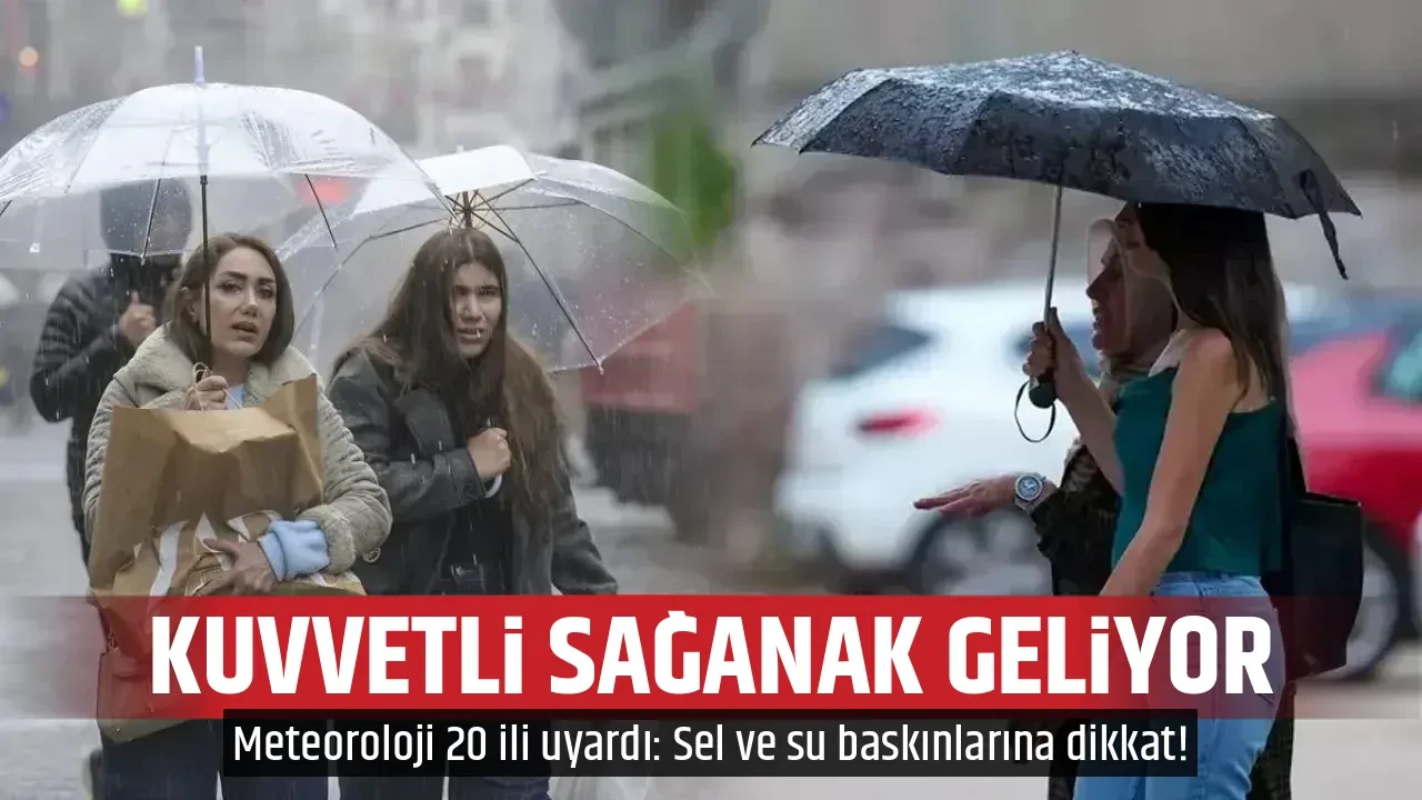 KUVVETLİ SAĞANAK GELİYOR