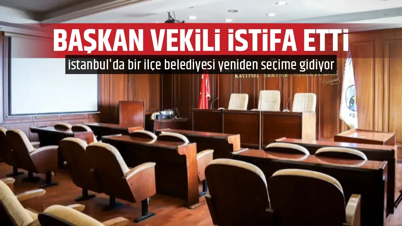 BAŞKAN VEKİLİ İSTİFA ETTİ