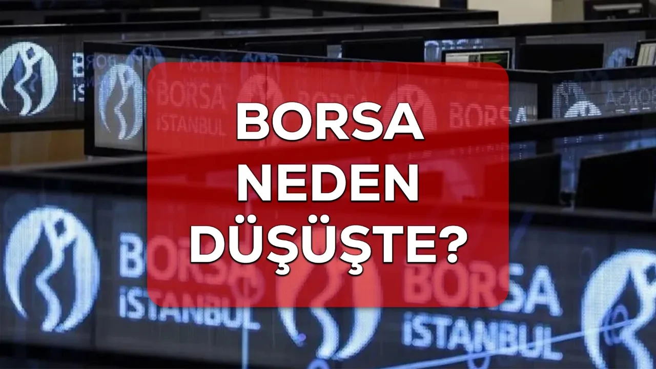 Borsa neden düşüyor? 15 Eylül 2026 Bist100 neden düşüşte?