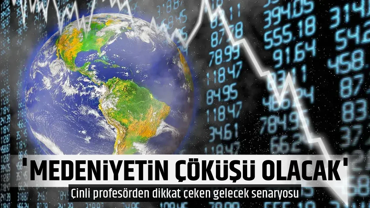 'MEDENİYETİN ÇÖKÜŞÜ OLACAK'