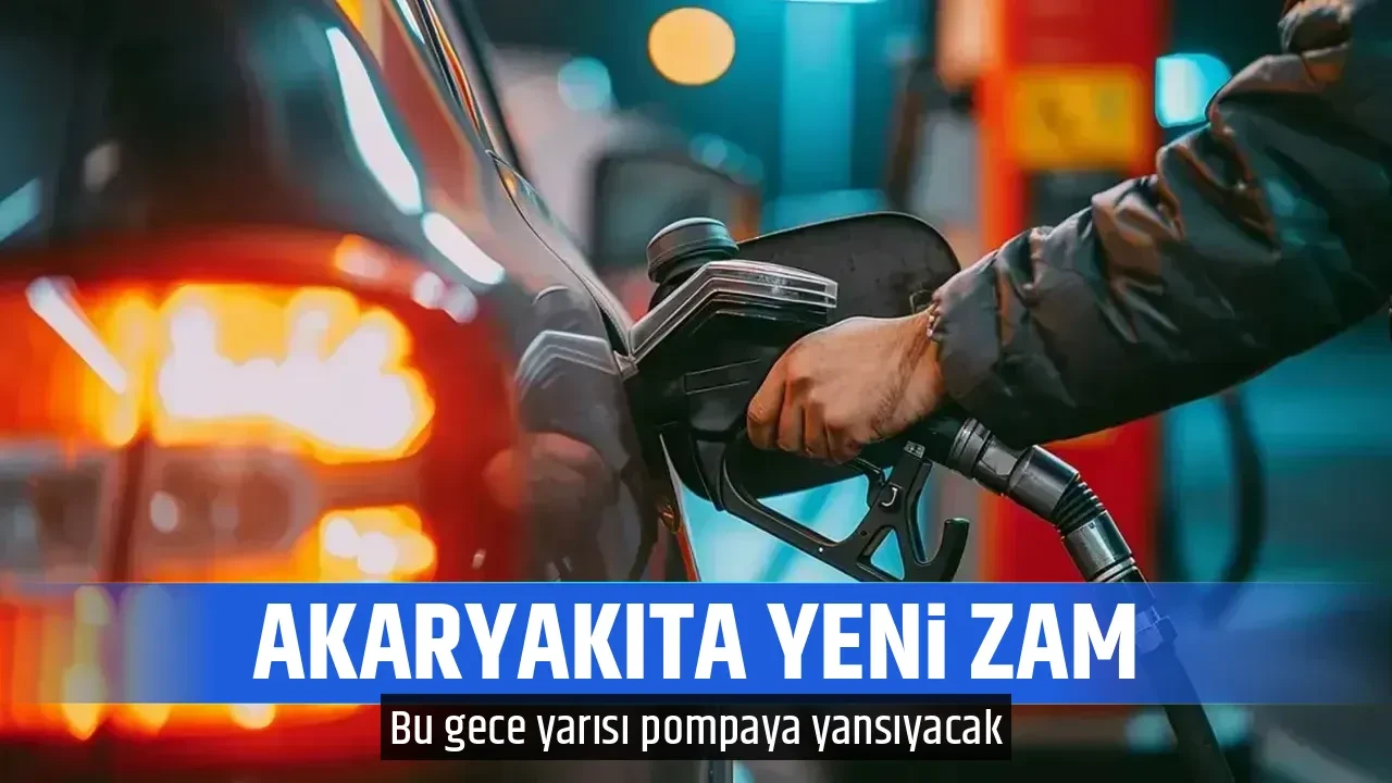 AKARYAKITA YENİ ZAM