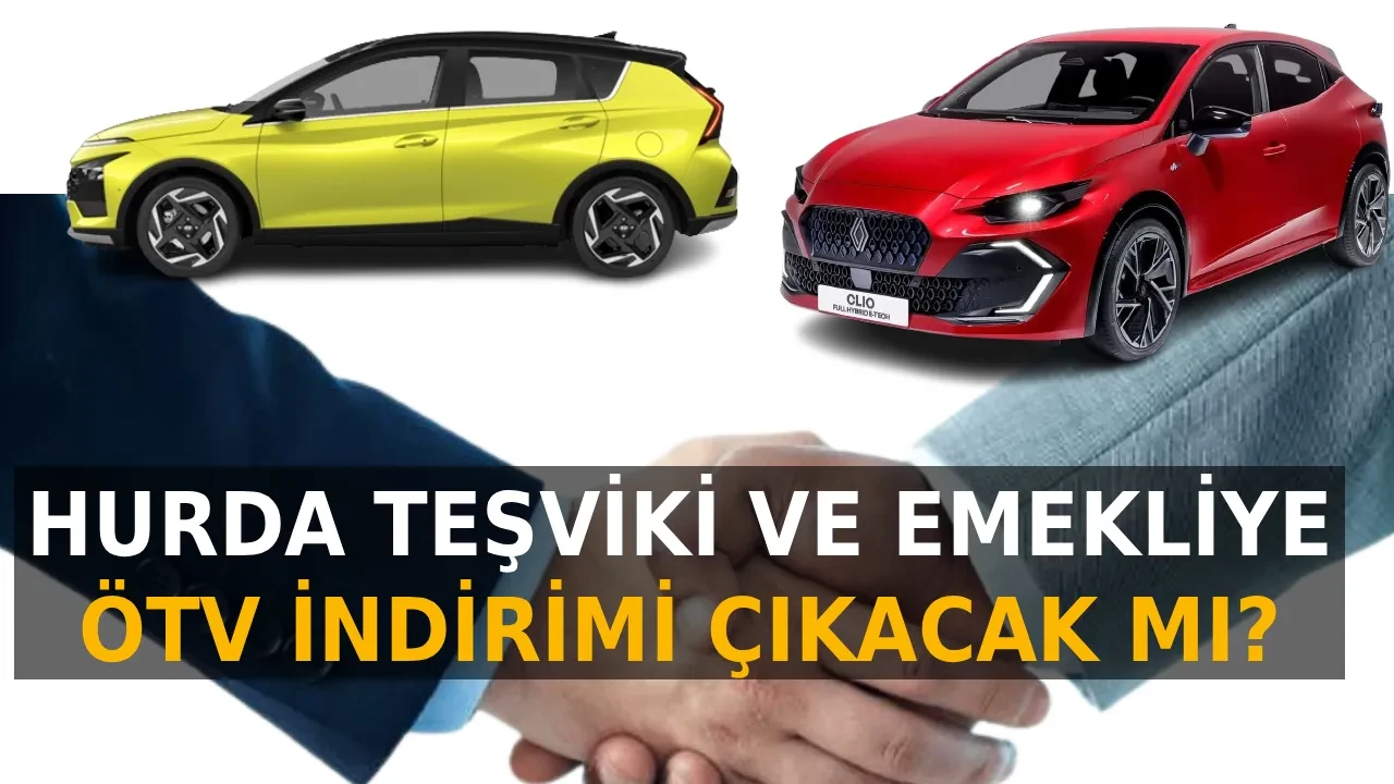 Hurda teşviki ÖTV indirimi 2026 çıkacak mı? Emeklilere ÖTV’siz araç kanun teklifi kabul edildi mi, şartları neler?