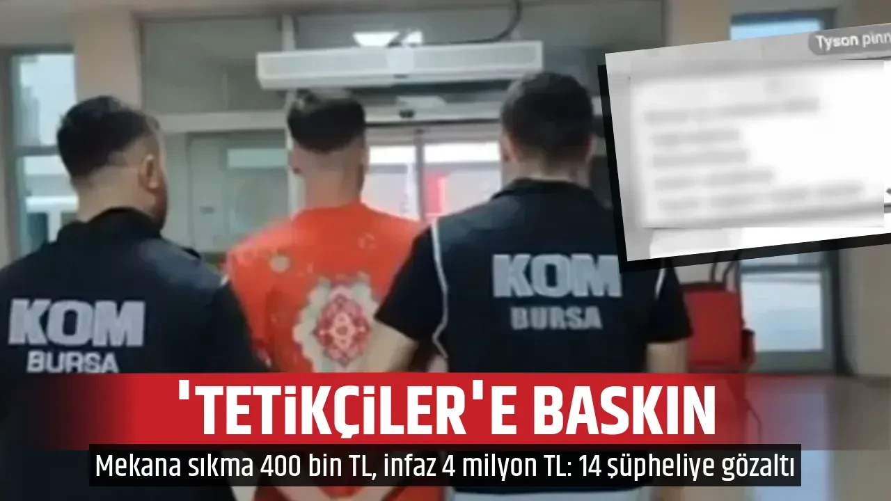 'TETİKÇİLER'E BASKIN