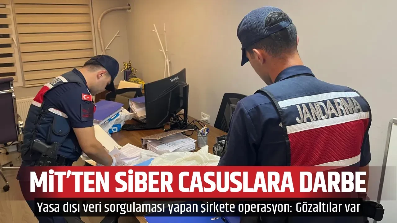 MİT'TEN SİBER CASUSLARA DARBE